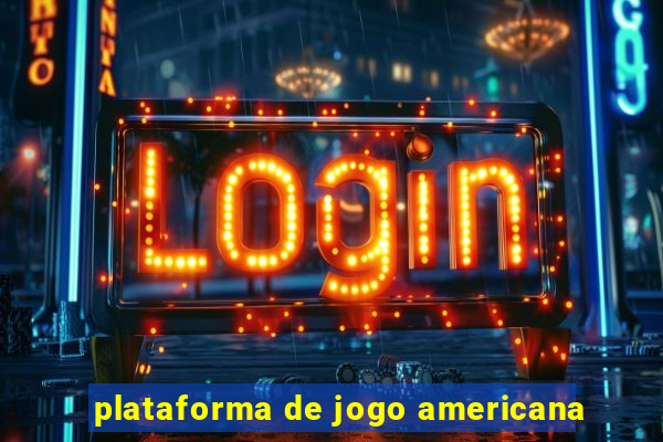 plataforma de jogo americana